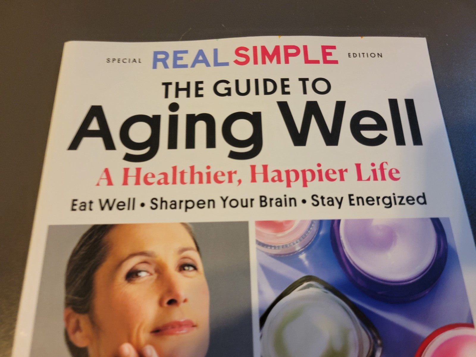The GUIDE TO AGING WELL – A Real Simple Special Edition – Happy, Healthier Life