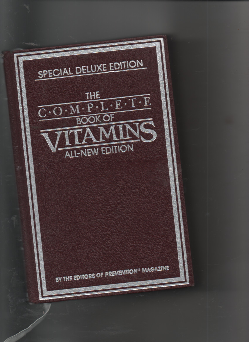 THE COMPLETE BOOK OF VITAMINS ALL NEW EDITION By Editors Of Prevention Magazine