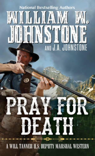 Pray for Death (A Will Tanner Western) – Mass Market Paperback – VERY GOOD