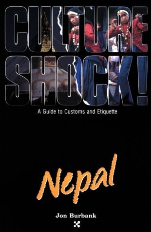 NEPAL (CULTURE SHOCK! A SURVIVAL GUIDE TO CUSTOMS & By Jon Burbank **Mint**