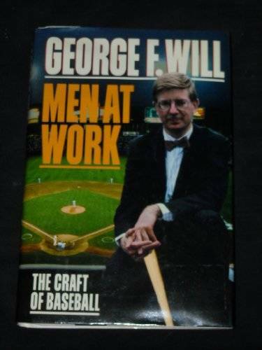 Men at Work: The Craft of Baseball – Hardcover By Will, George F. – GOOD