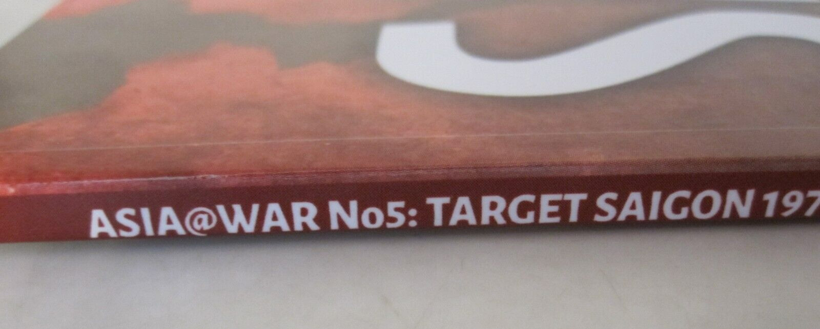 Asia@War 5: Target Saigon 1973-75 : Volume 1 – the Pretence of Peace by…