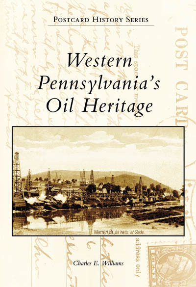 Western Pennsylvania’s Oil Heritage, Pennsylvania, Postcard History Series, Pape