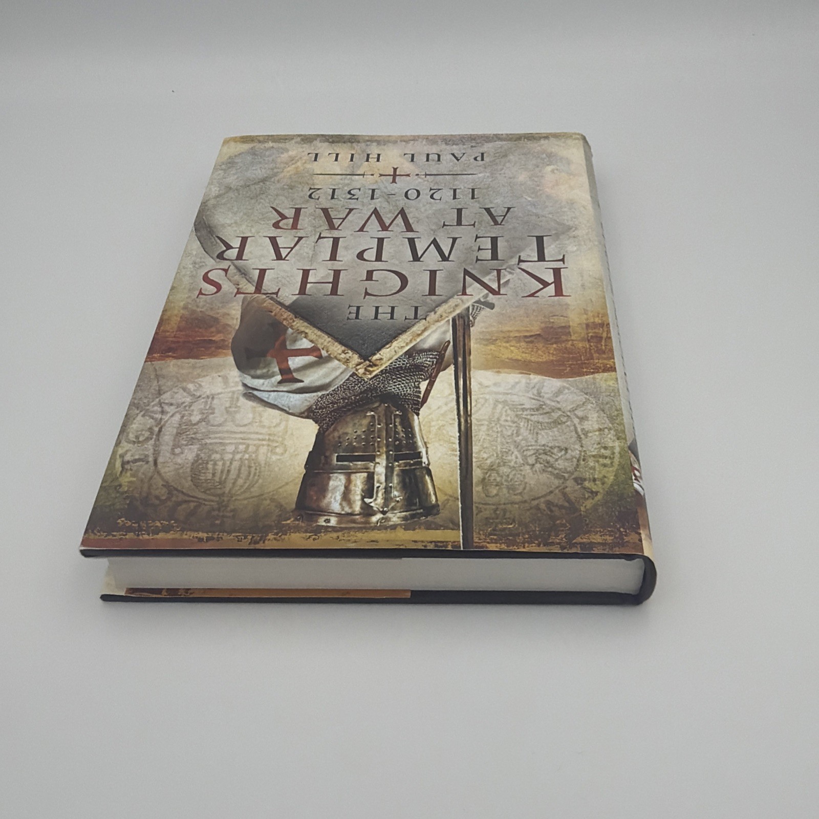 The Knights Templar at War 1120-1312 HB Paul Hill – HBDJ 1st Ed Clean & Unread