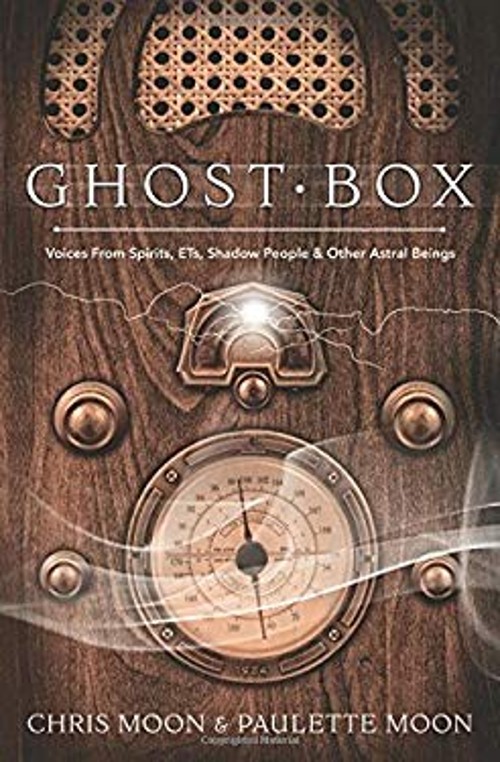 Ghost Box : Voices from Spirits, ETs, Shadow People and Other Ast