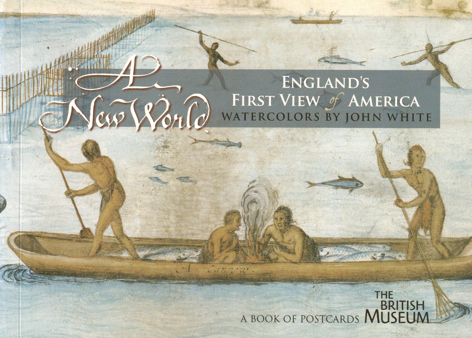 A New World England’s First View of America a Book of 30 Postcards by John White