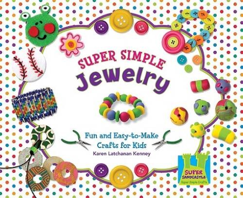 Super Simple Jewelry: Fun and Easy-To-Make Crafts for Kids (Super Sandcas – GOOD