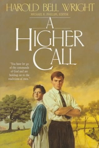 A HIGHER CALL By Harold Bell Wright & Michael R. Phillips *Excellent Condition*