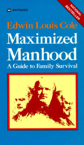 Maximized Manhood: A Guide to Family Survival – Paperback – GOOD