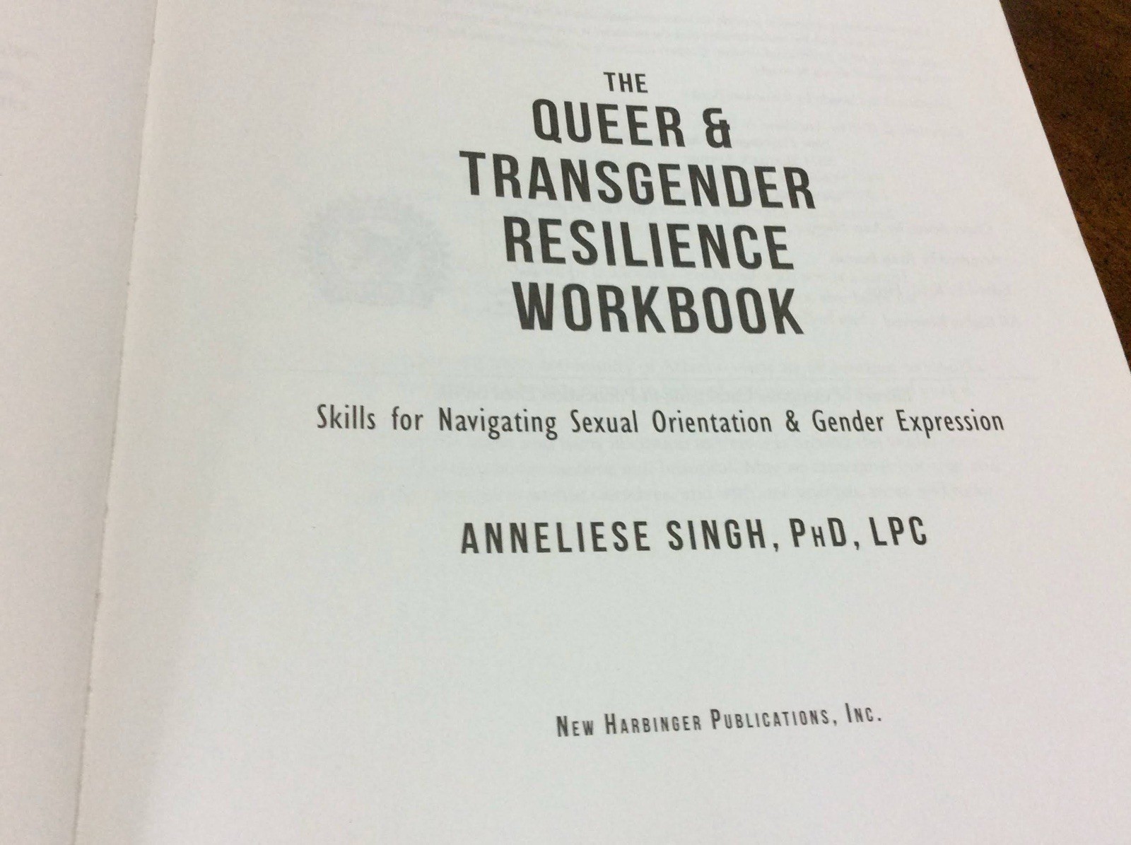 The Queer and Transgender Resilience Workbook: Skills for Navigating Sexual Orie