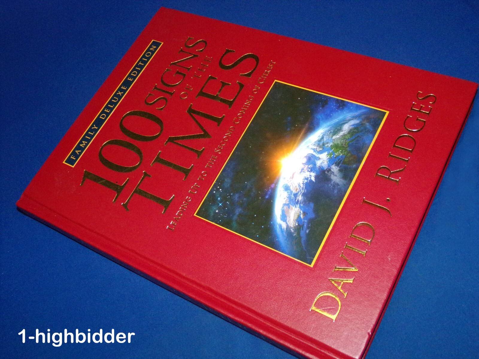 100 Signs of the Times Second Coming of Christ DELUXE 1st Ed HC Ridges Mormon