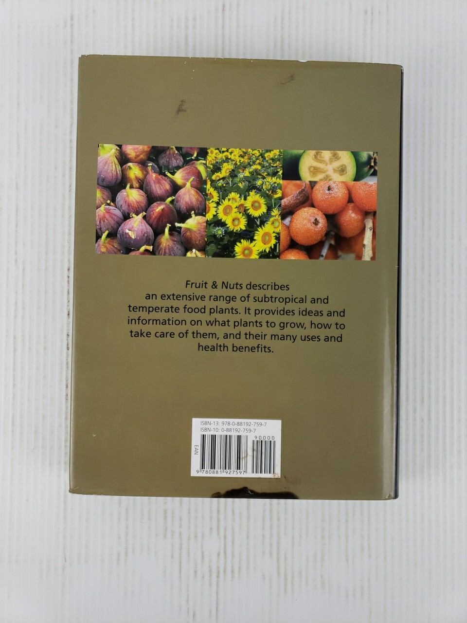 Fruit and Nuts : A Comprehensive Guide to the Cultivation, Uses and Health