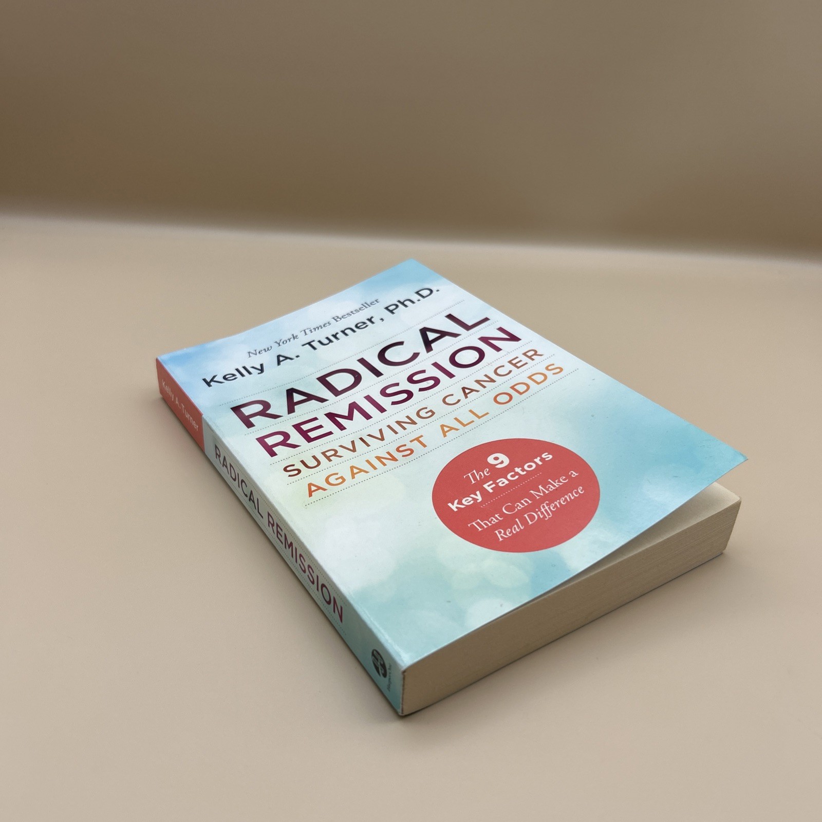 Radical Remission Book by Kelly A. Turner PB 1st Ed Motivational & Inspirational