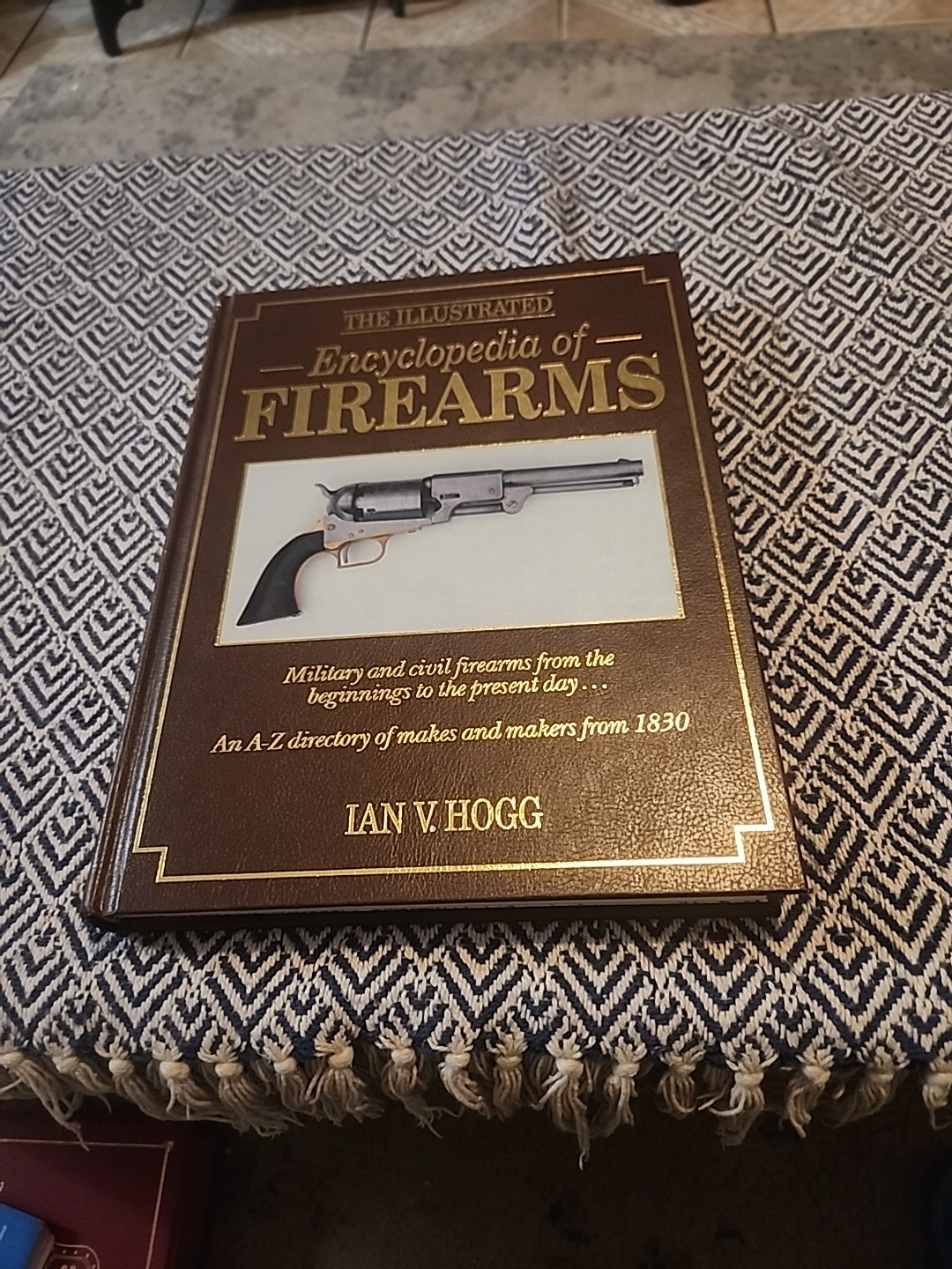 The Illustrated Encyclopedia of Firearms by Hogg, Ian V. (1987 Hardback)