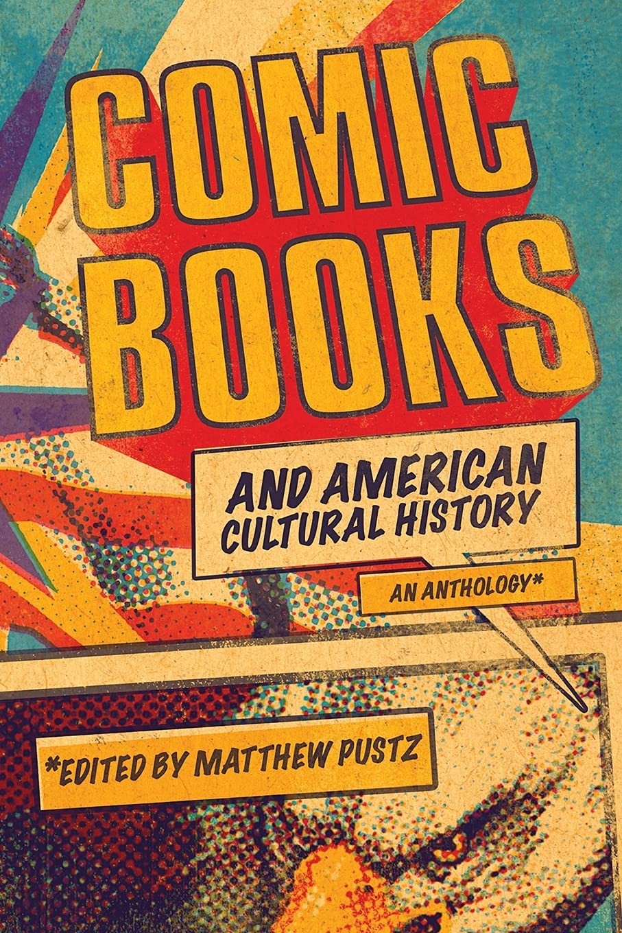 Comic Books and American Cultural History: An Anthology