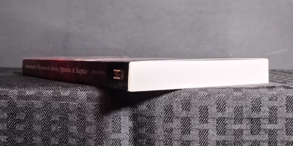 Answering the Objections of Atheists Agnostics & Skeptics Ron Rhodes Apologetics