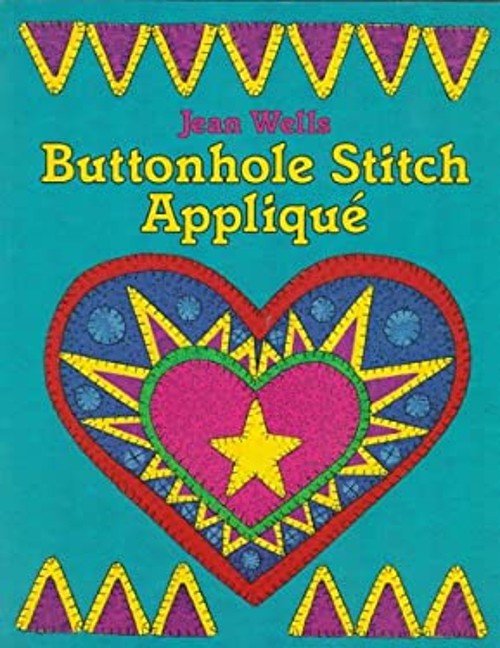 Buttonhole Stitch Applique Paperback Jean Wells