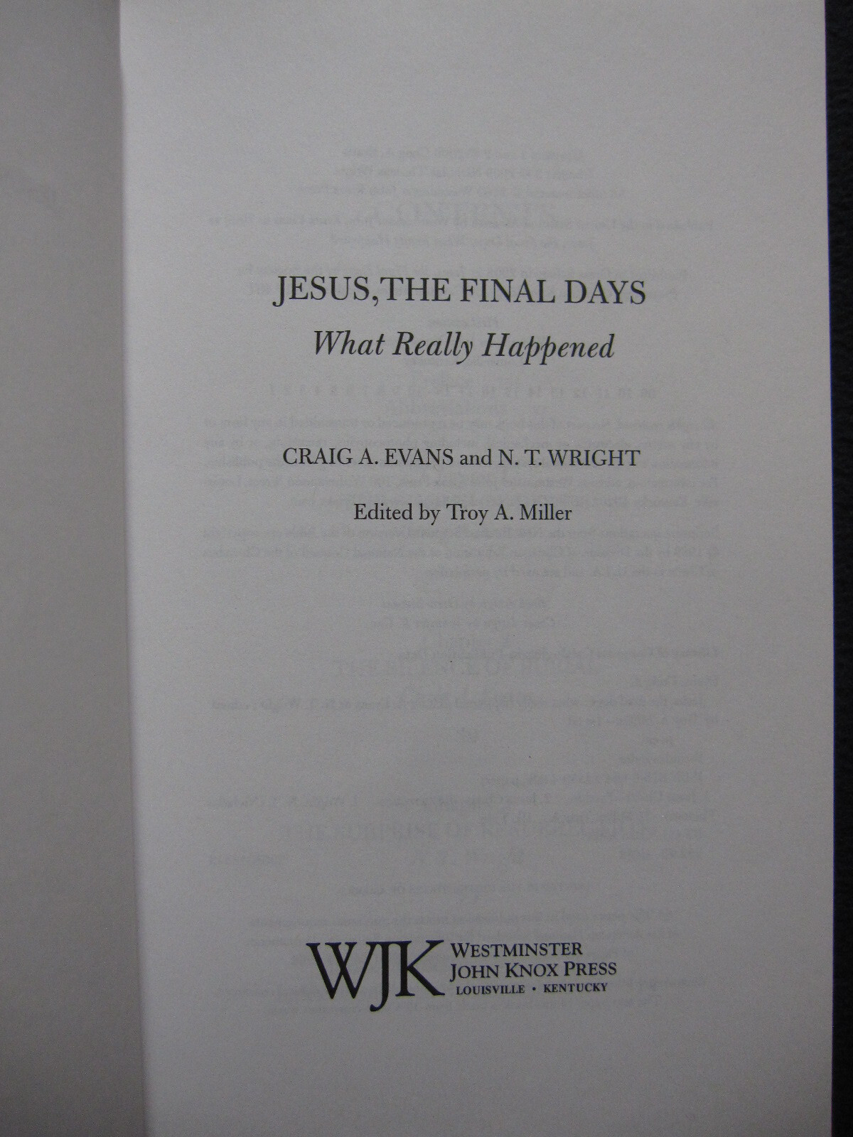 Jesus, the Final Days: What Really Happened [Paperback] Evans, Craig A. and Wr..