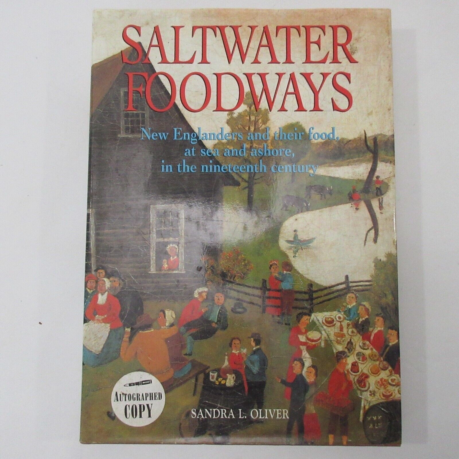 SALTWATER FOODWAYS Signed Oliver Food Recipe History Colonial New England Coast