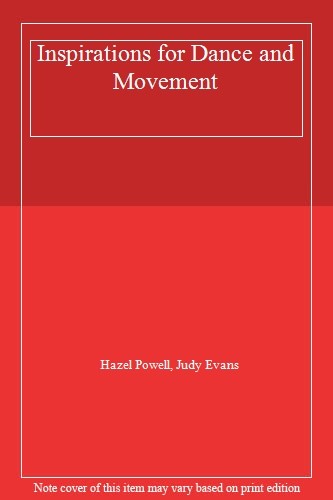 Inspirations for Dance and Movement By Hazel Powell, Judy Evans