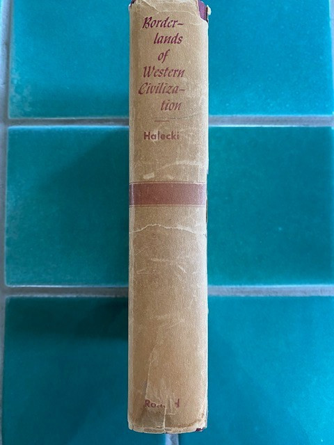 Borderlands of Western Civilization: A History of East Central Europe HC Halecki