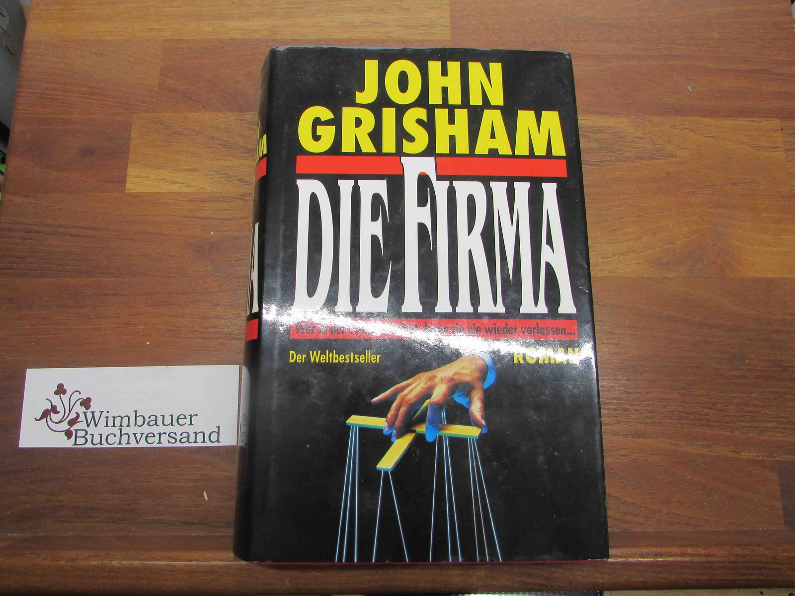 Die Firma : Roman. Aus dem Amerikan. von Christel Wiemken Grisham, John : 350358