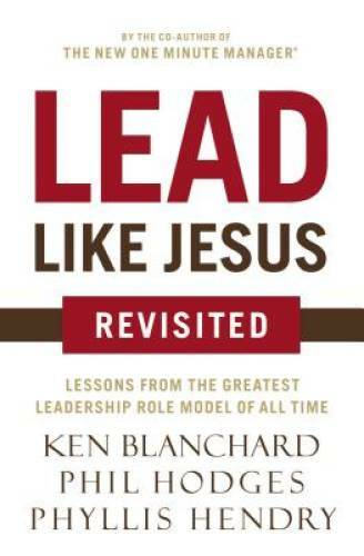 Lead Like Jesus Revisited – Paperback By Blanchard, Ken – GOOD