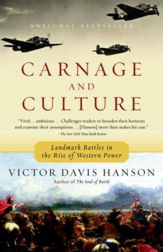 Carnage and Culture: Landmark Battles in the Rise to Western Power – GOOD