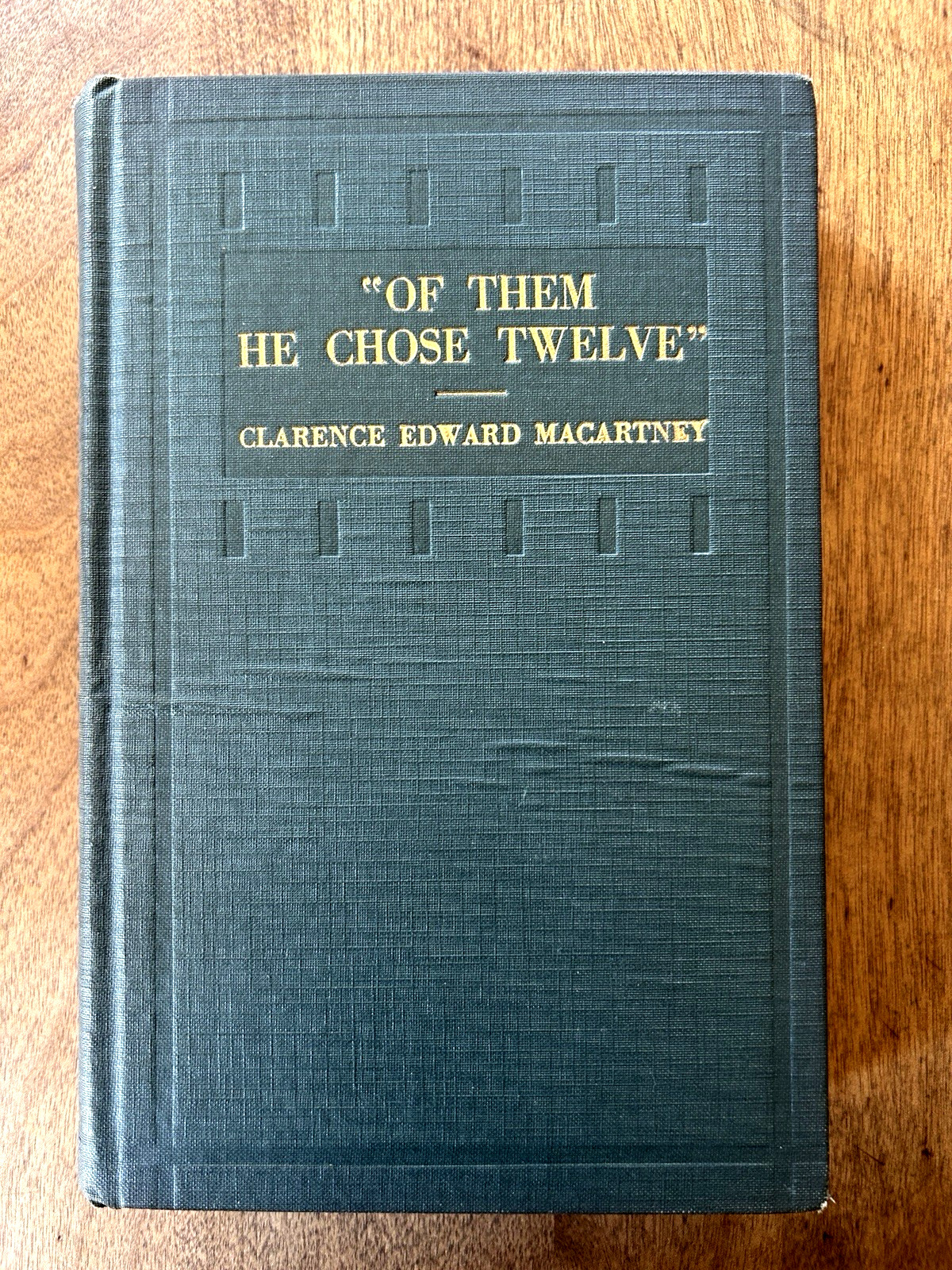 RARE 1929 Of Them He Chose Twelve by CLARENCE EDWARD MACARTNEY