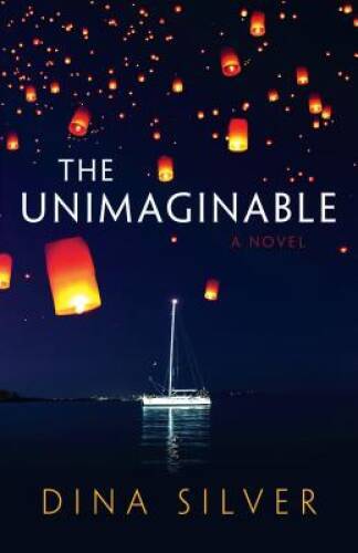 The Unimaginable – Paperback By Silver, Dina – GOOD
