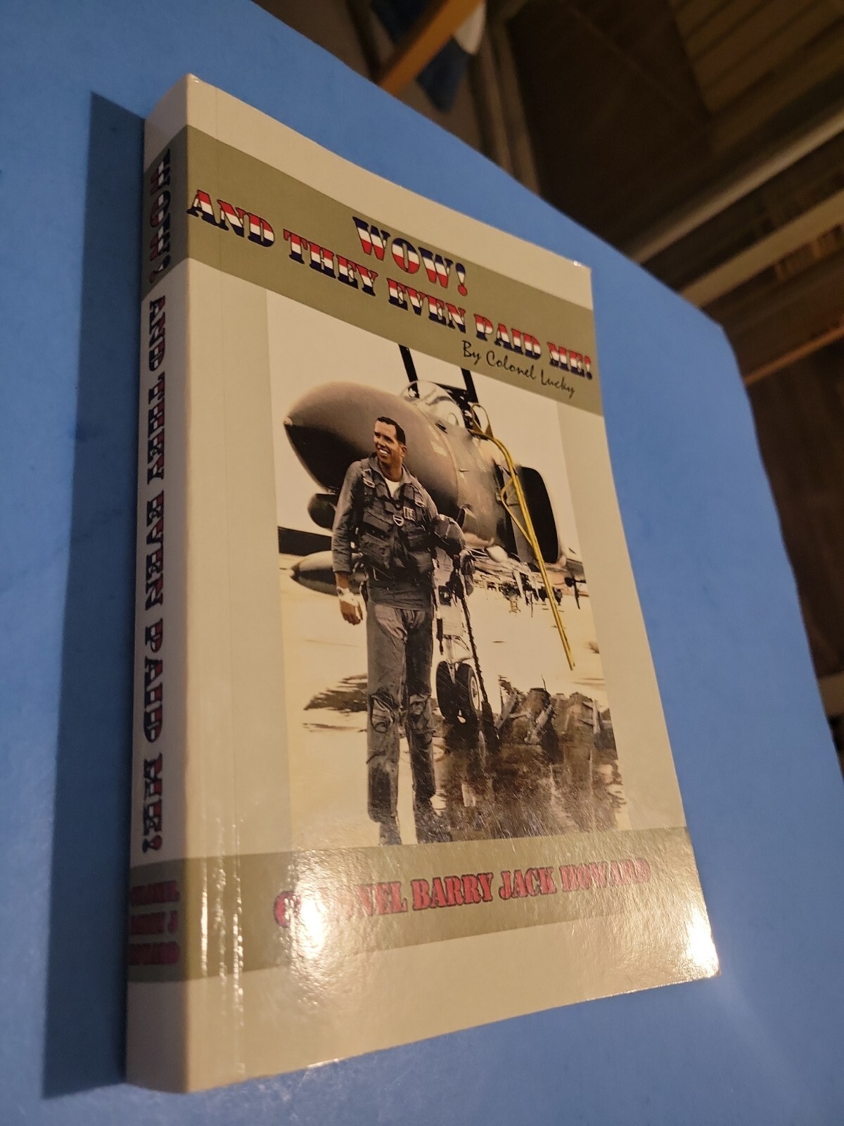 Signed, Fighter Pilot Memoirs, Barry Howard, 2013, 373 pp.