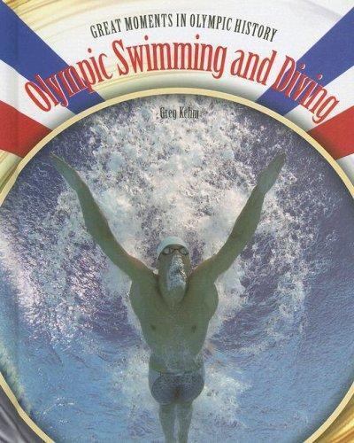 Olympic Swimming and Diving: Swimming And Diving (Great Moments in Olympic Hist