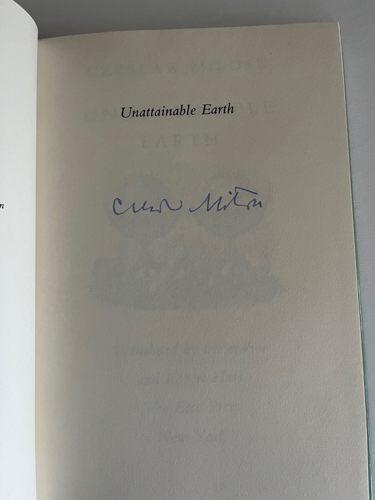 Czeslaw MILOSZ ~ SIGNED ~ Unattainable Earth, 1st Edition hardcover Robert Hass