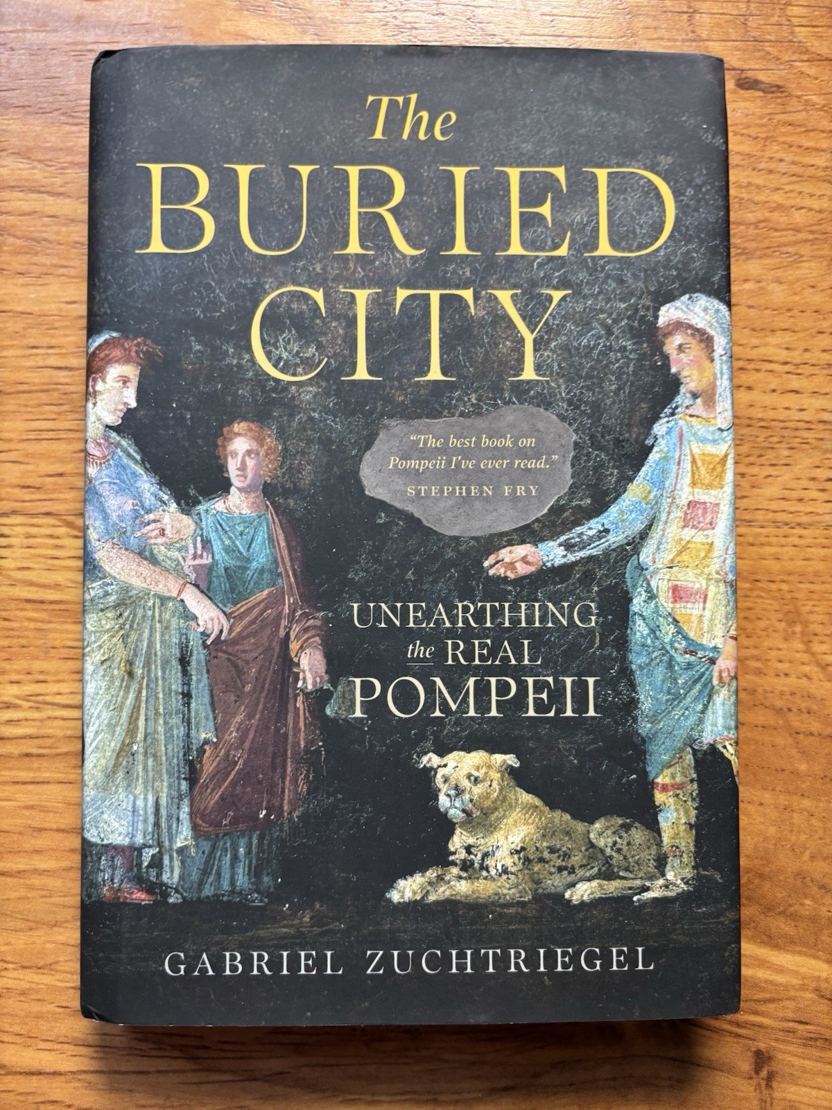 Buried City : Unearthing the Real Pompeii, Hardcover by Zuchtriegel, Gabriel;…