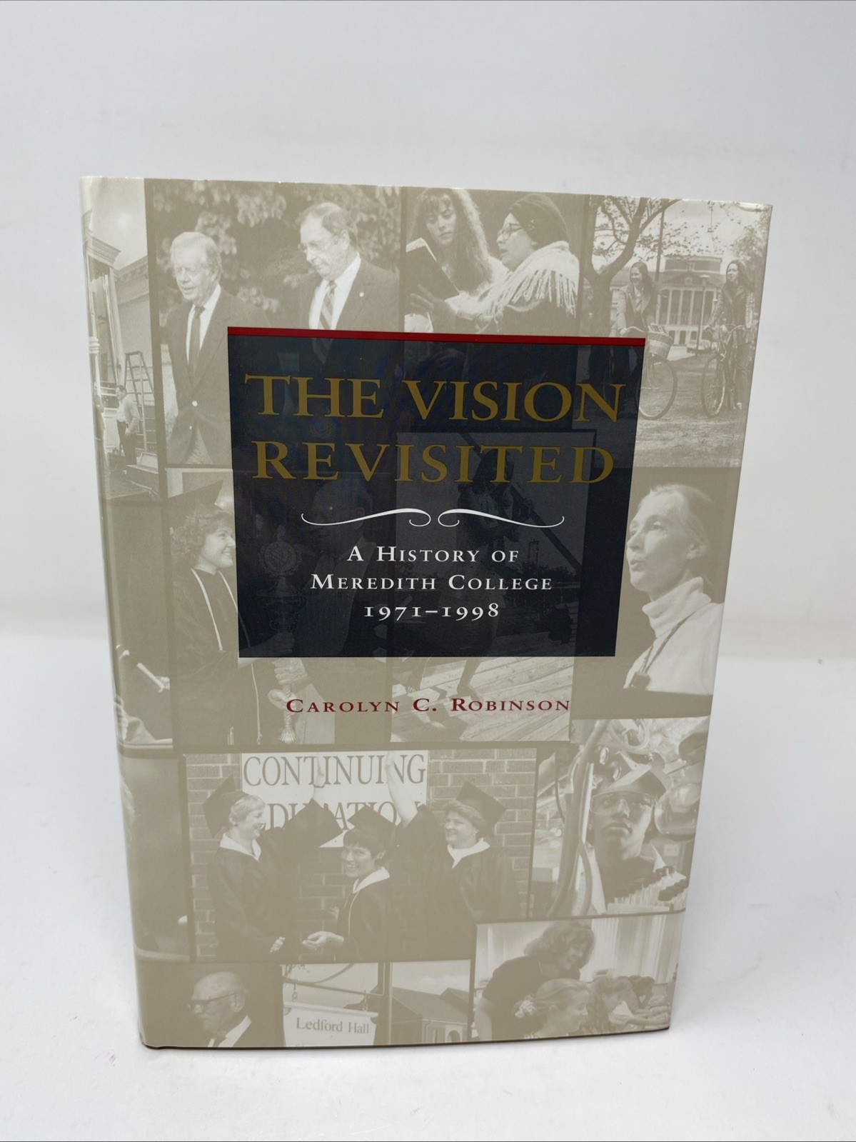 The Vision Revisited Meredith College 1971–1998 HC 1st Edition FREE SHIPPING!
