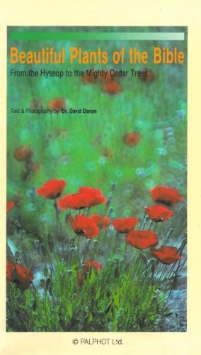 BEAUTIFUL PLANTS OF THE BIBLE FROM THE HYSSOP TO THE By David Darom **Mint**
