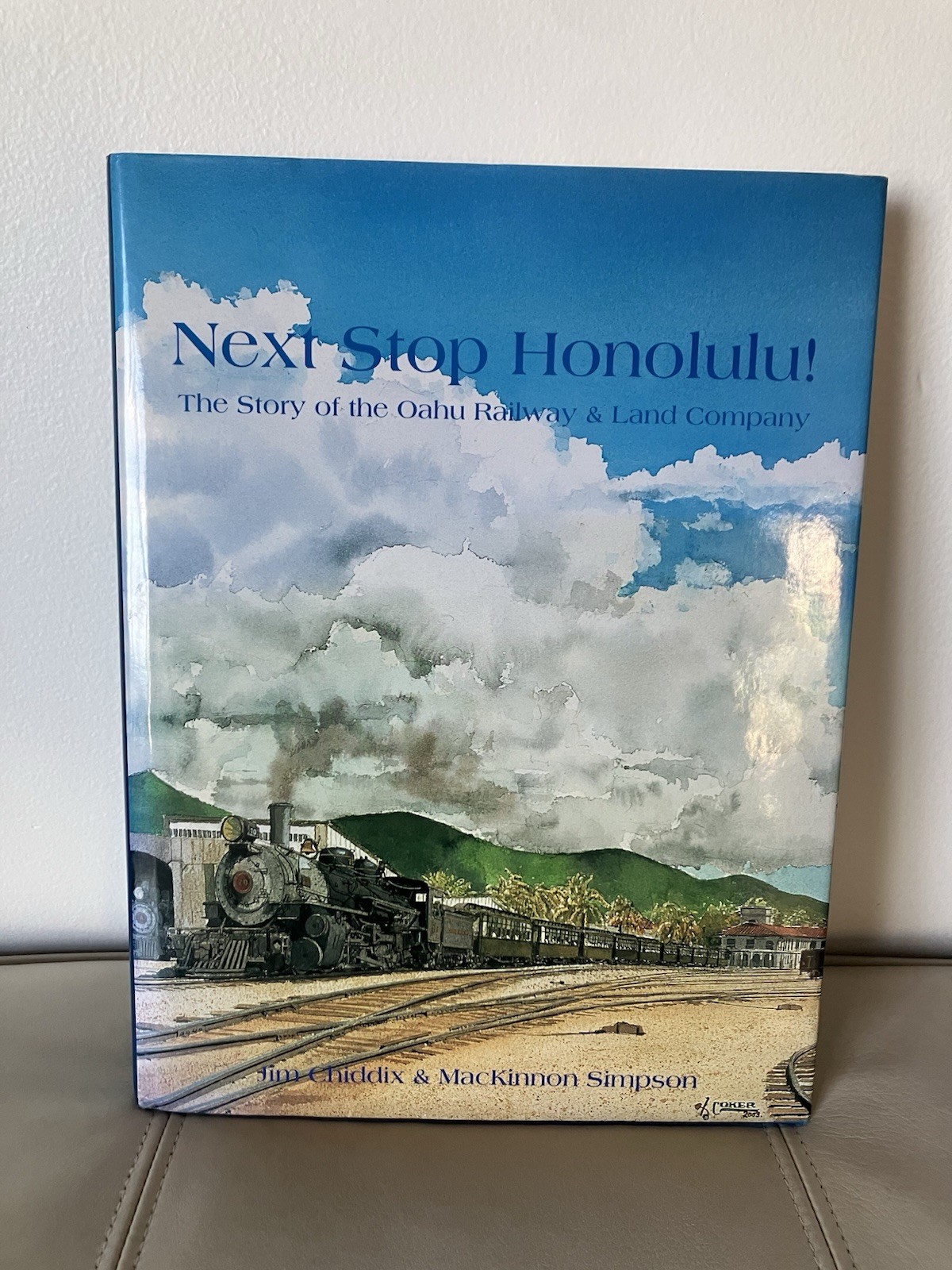 Signed „Next Stop Honolulu“ Hawaii Railroad Book by Author Jim Chiddix
