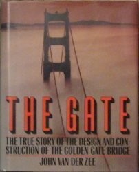 The Gate: The True Story of the Design and Construction of the Golden Gate B…