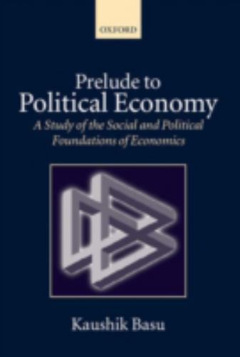 Prelude to Political Economy: A Study of the Social and Political Foundations of