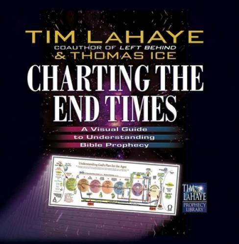 Charting the End Times: A Visual Guide to Understanding Bible Prophecy (T – GOOD