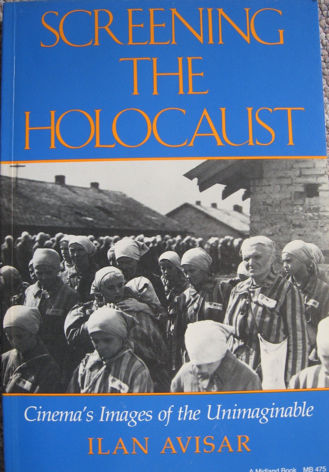 Screening the Holocaust: Cinema’s Images of the Unimaginable