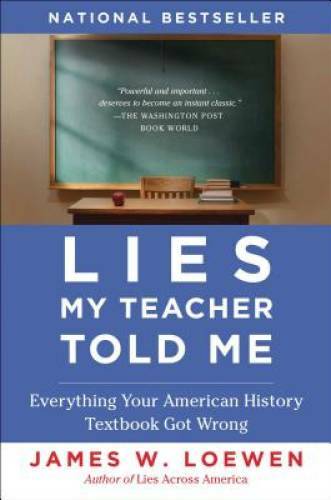 Lies My Teacher Told Me: Everything Your American History Textbo – VERY GOOD