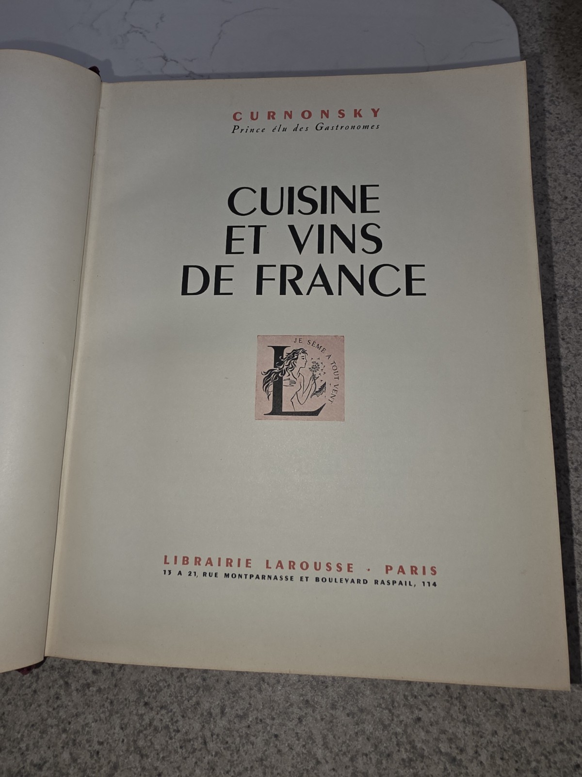 Curnonsky CUISINE ET VINS DE FRANCE Librairie Larousse French Text c.1953