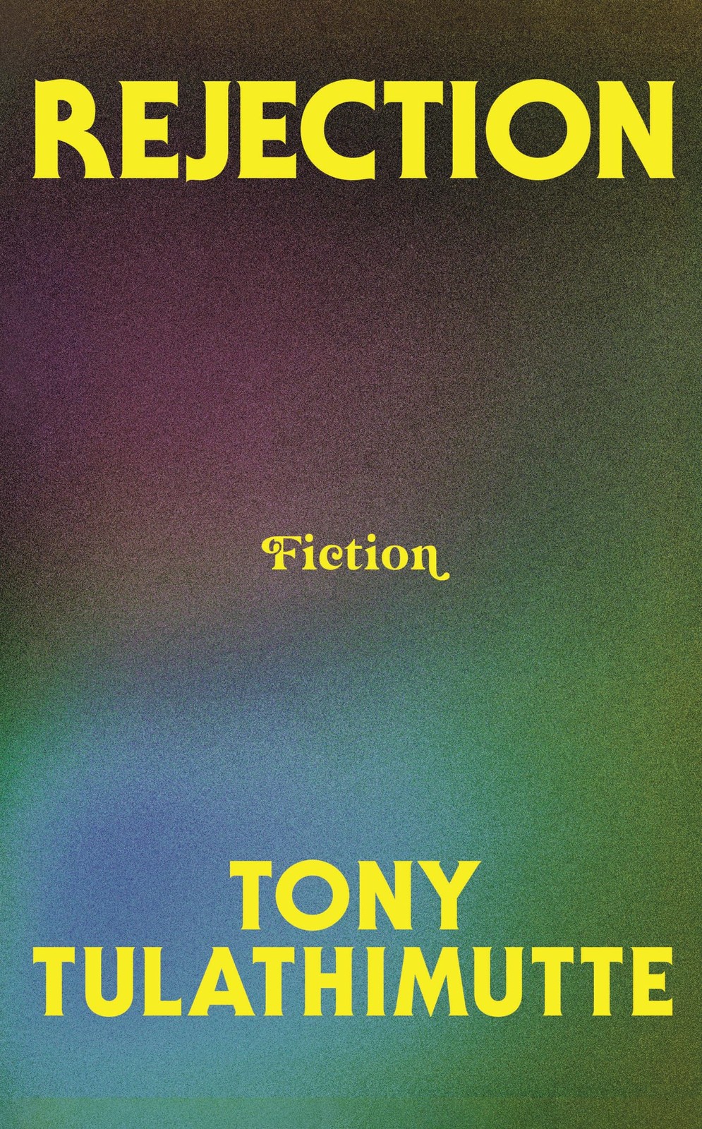 Tony Tulathimutte Rejection (Hardback) (UK IMPORT)