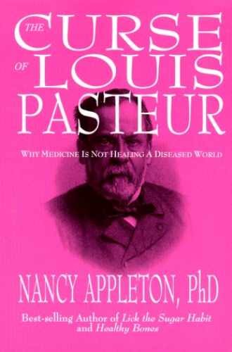 The Curse of Louis Pasteur – Paperback, by Ph.D Nancy Appleton – Very Good