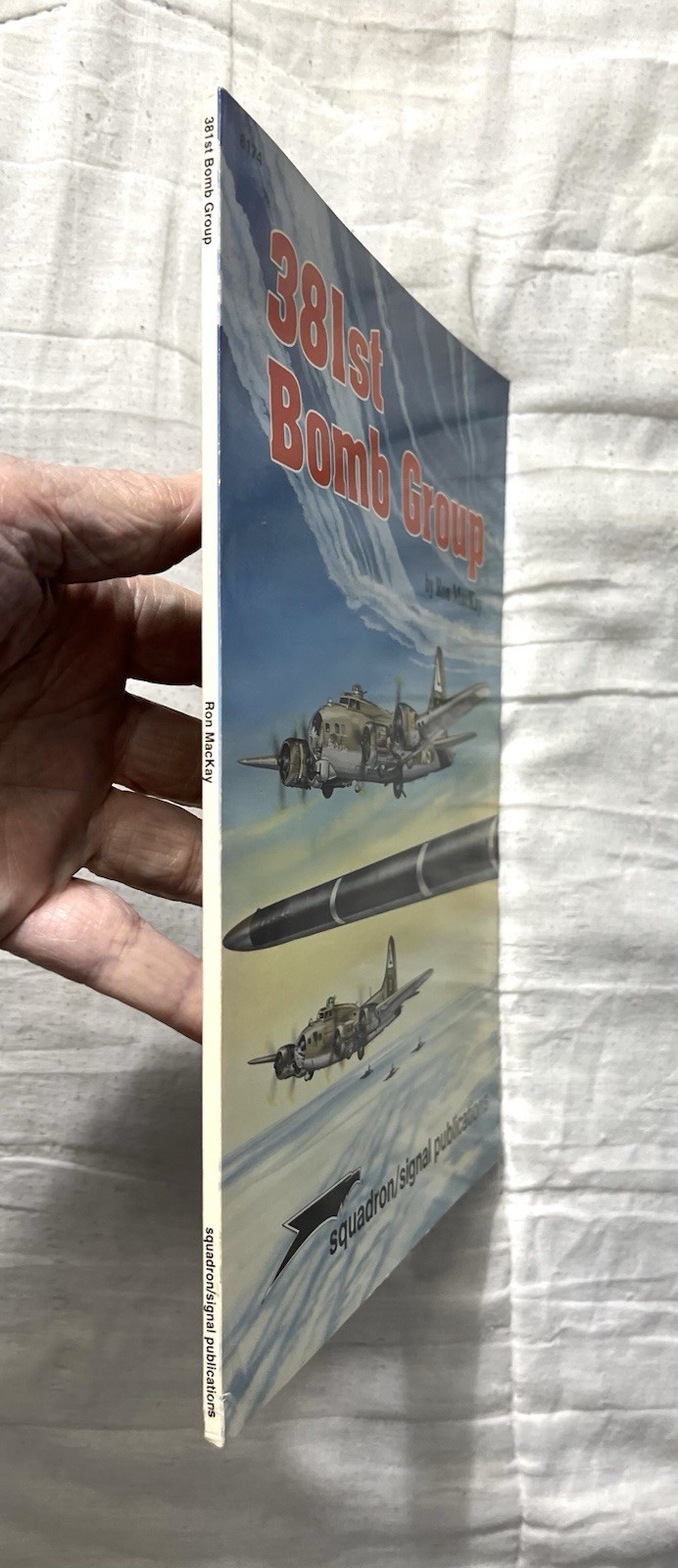 SQUADRON SIGNAL 381ST BOMB GROUP BY RON MACKAY 1994 1st Edition