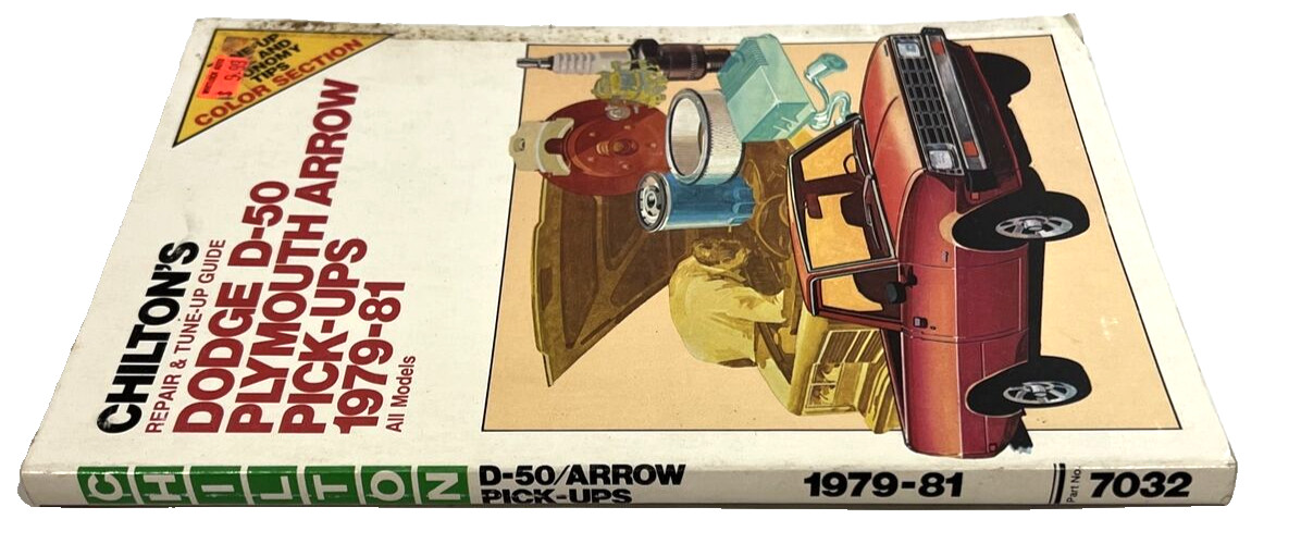 Chilton’s Dodge D-50 Plymouth Arrow Pick-Ups 1979-81 Repair & Tune-up Guide 7032