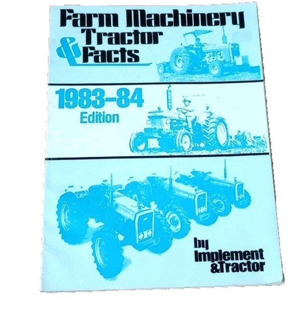 Farm Machinery & Tractor Facts 1983-1984 Edition by Implement & Tractor SC Book