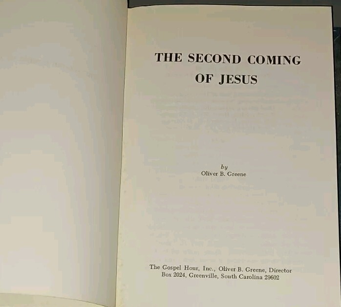 The Second Coming of Jesus by Oliver B. Greene 1975 Sixth Printing Hardcover