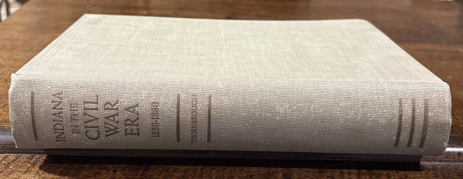 INDIANA IN THE CIVAL WAR ERA 1850-1880 By: Emma Lou Thornbrough Vol. III HB 1965